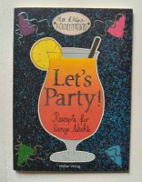 Let's Party! – Rezepte für lange Nächte