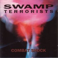 Swamp Terrorists – Combat Shock