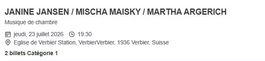 JANSEN/MAISKY/ARGERICH, VERBIER FESTIVAL 2026, 2 billets