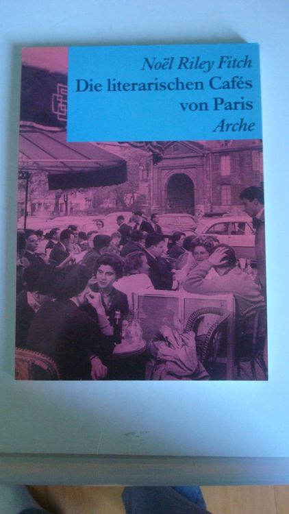 Die literarischen Cafés von Paris Noel Riley Fitch 1993 (Gebraucht) in ...