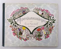 Alpenblumenmärchen von Ernst Kreidolf / Bilderbuch 1953