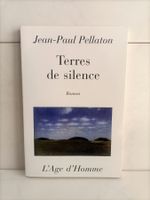 Terres de silence / Jean-Paul Pellaton / L'age d'Homme 1999
