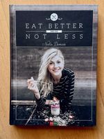 Kochbuch Nadia Damaso: Eat Better Not Less, Top Zustand!