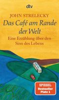 John Strelecky Café am Rande der Welt Erzählung Sinn Lebens