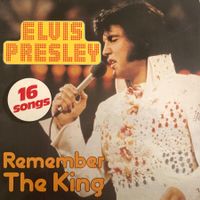 ELVIS PRESLEY - REMEMBER THE KING