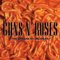Guns N' Roses – "The Spaghetti Incident?"
