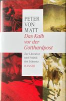 Das Kalb vor der Gotthardpost - Peter von Matt