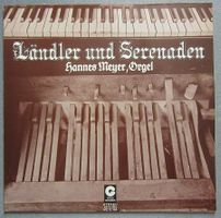 Ländler und Serenaden - Hannes Meyer, Orgel - LP ab CHF 6.00
