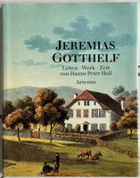 Jeremias Gotthelf: Leben Werk Zeit (v. Hanns Peter Holl)