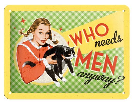 Insegne: Blechschild - Who needs Men anyway? – Nuovo e nell'imballaggio originale da Ennetbürgen venduto da open24shop