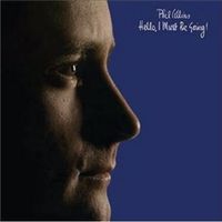 Phil Collins - Hello,I Must Be Going!