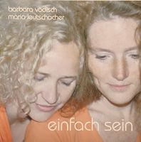 Barbara Vödisch/Maria Leutschacher - Einfach sein
