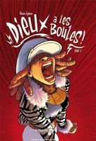 S. Lejeune : Dieu a les boules T.1