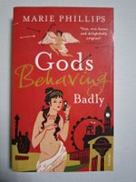 Gods Behaving Badly. Marie Phillips. Englisch