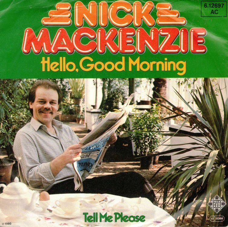 Dischi in vinile: Nick Mackenzie  --  Hello, good Morning  Single7 – Usato da Rheinau venduto da thespecials