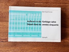 Aufbruch in die fünfziger Jahre - B. Furrer, Architektur d/f