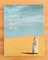 Arabie Carrefour des Siècles, Benoist-Méchin: Un Voyage!