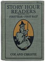 STORY HOUR READERS - © 1913 "Coe & Christie"