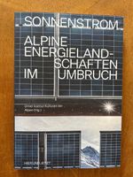 Sonnenstrom - Alpine Energielandschaften im Umbruch