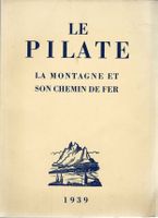 Le Pilate. La Montagne et son Chemin de Fer.