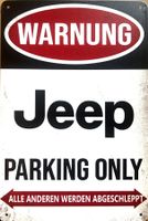 Jeep Parking Only Blechschild Wrangler Renegade 4x4 Deutsch