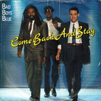 Bad Boys Blue: Come Back And Stay 7"