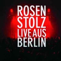 Rosenstolz – Live Aus Berlin