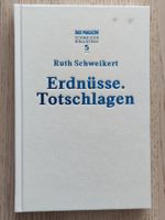 Ruth Schweikert – Erdnüsse.Totschlagen
