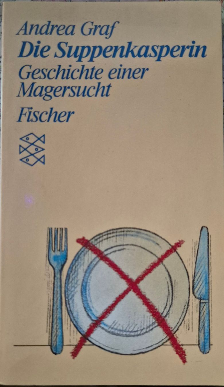 Libri: Buch: Die Suppenkasperin - Geschichte einer Magersucht – Usato da Petit-Lancy venduto da millo5928