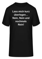 T-Shirt Lass mich kurz überlegen...