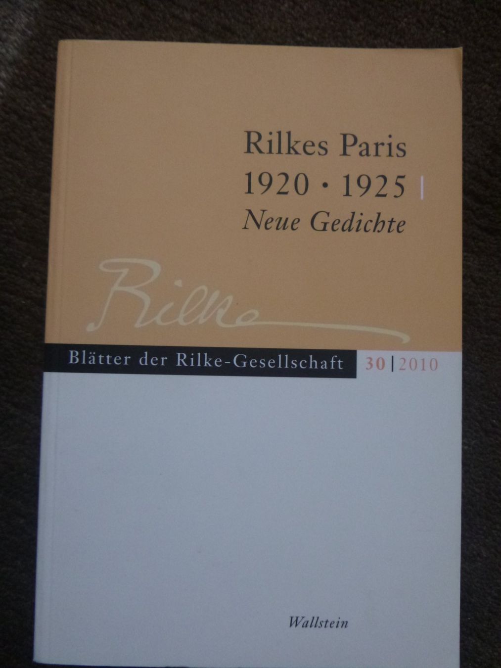Rilkes Paris 1920-1925 Neue Gedichte - Blätter der Rilke Ges (Gebraucht ...