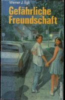 Gefährliche Freundschaft Werner J. Egli