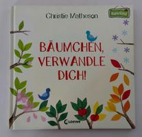 Bäumchen, Verwandle Dich! / Bilderbuch von Christie Matheson