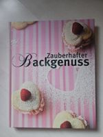 Zauberhafter Backgenuss: Das Backbuch für alle