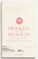 Denken wie ein Shaolin - Bernhard Moestl