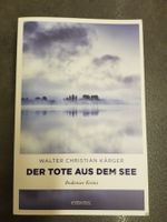 Der Tote aus dem See /Walter Christian Kärger Bodensee Krimi