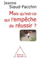 Mais qu'est ce qui l'empêche de réussir ?