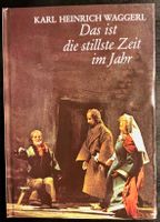 K.H.Waggerl : "Das ist die stillste Zeit im Jahr"