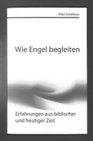 WIE ENGEL BEGLEITEN Signiert Peter Schulthess. UNGELESEN NEU
