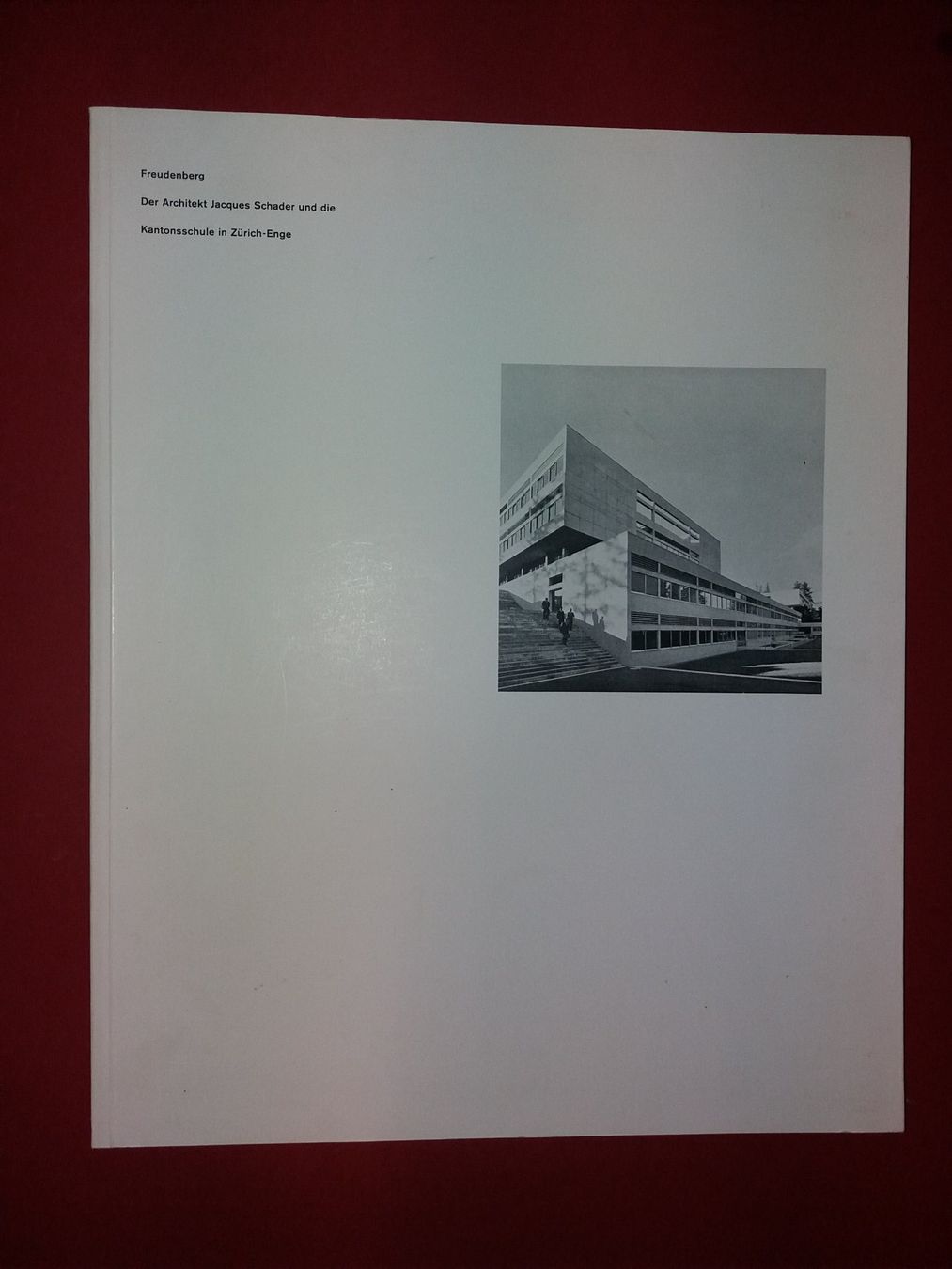 Libri: Freudenberg Jacques Schader Kantonsschule Zürich ARCHITEKTUR – Usato da Welschenrohr venduto da Regool