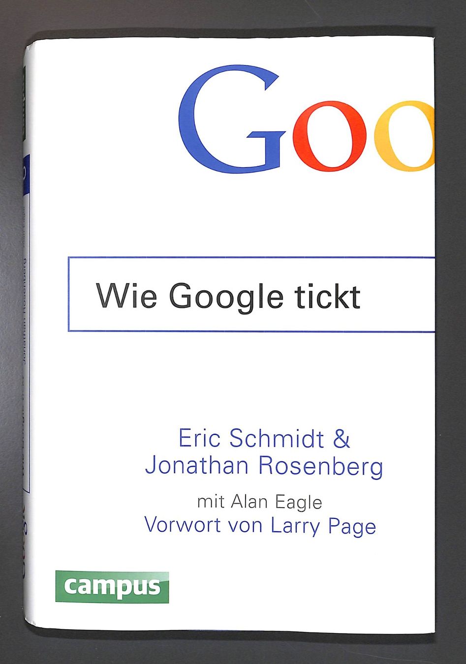 Libri: GOOGLE - Wie Google tickt. Eric Schmidt & Jonathan Rosenberg – Usato da Zürich venduto da Nobs1
