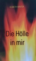 Buch "Die Hölle in mir" von Elsbeth Winter 2008