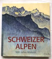 Schweizer Alpen - 500 Jahre Malerei - Kunstband
