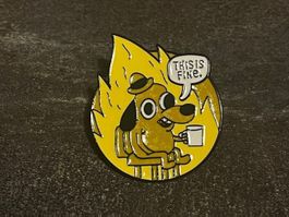 „This is fine“ Meme Pin