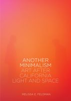Another Minimalism: Art After California Light and Space