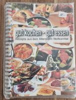 Kochbuch: Gut kochen - gut essen, Rezepte - Wolfswinkel!