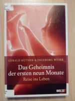 Das Geheimnis der ersten neun Monate Gerald Hüther