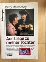 Betty Mahmoody "Aus Liebe zu meiner Tochter"