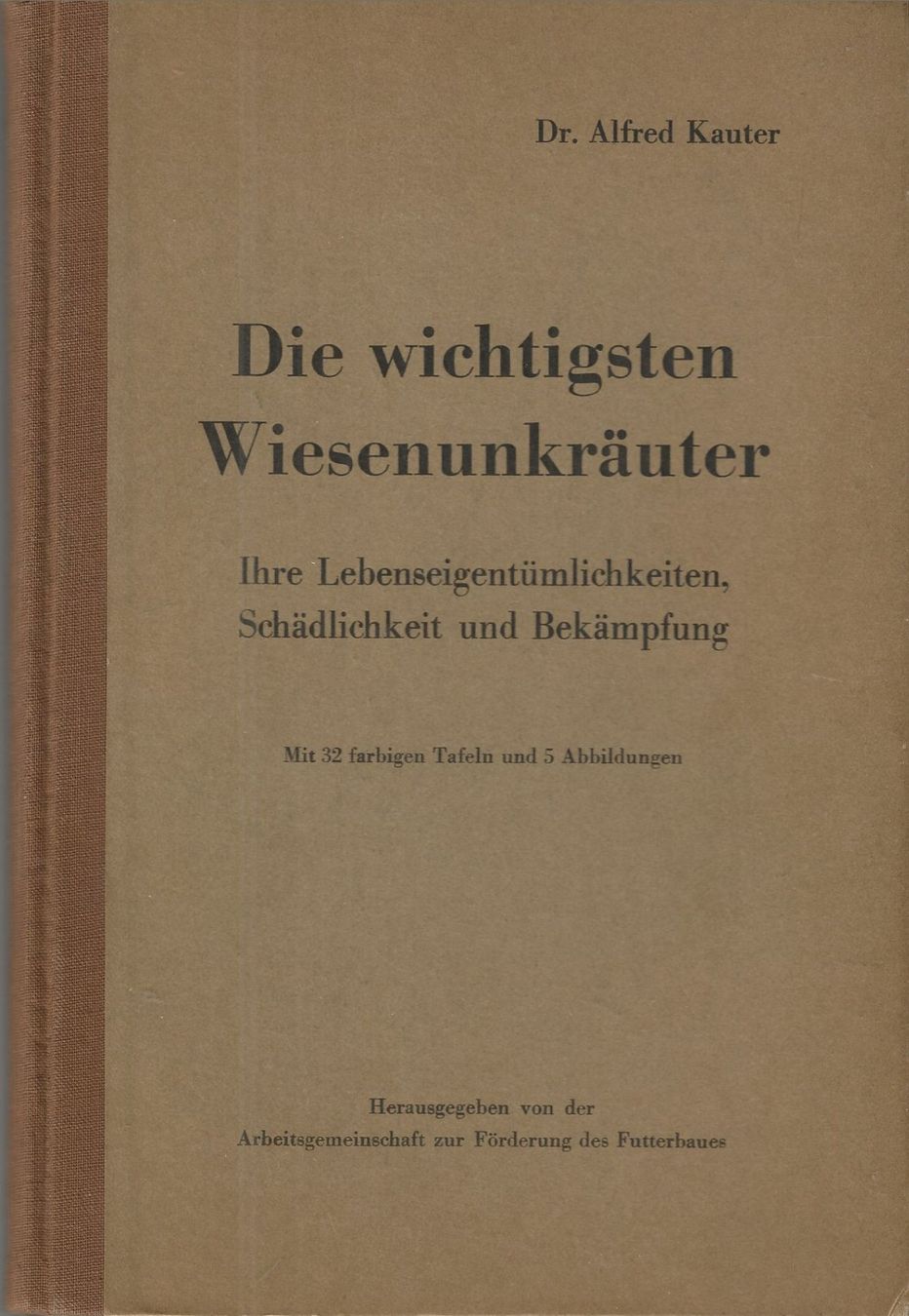 Libri: Die wichtigsten Wiesenunkräuter 1937 – Usato da Bern venduto da Grindelwaldaus