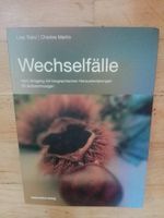 Wechselfälle - Vom Umgang mit biographischen Herausforderung